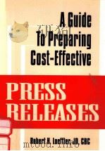 A GUIDE TO PREPARING COST-EFFECTIVE PRESS RELEASES   1993  PDF电子版封面  1560248823  ROBERT H.LOEFFLER 