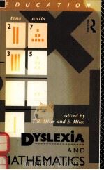 DYSLEXIA AND MATHEMATICS   1992  PDF电子版封面  0415049873  T.R.AND E.MILES 