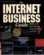 THE INTERNET BUSINESS GUIDE:RIDING THE INFORMATION SUPERHIGHWAY TO PROFIT   1994  PDF电子版封面  0672305306  ROSALIND RESNICK DAVE TAYLOR 