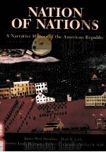 NATION OF NATIONS:A NARRATIVE HISTORY OF THE AMERICAN REPUBLIC VOLUME I:TO 1877 THIRD EDITION   1998  PDF电子版封面  0070157960  JAMES WEST DAVIDSON WILLIAM E. 