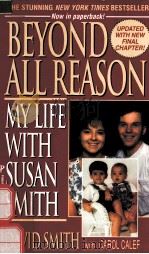 BEYOND ALL REASON:MY LIFE WITH SUSAN SMITH   1995  PDF电子版封面  0786002921  DAVID SMITH 