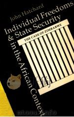 INDIVIDUAL FREEDOMS & STATE SECURITY IN THE AFRICAN CONTEXT:THE CASE OF ZIMBABWE   1993  PDF电子版封面  0821410318   