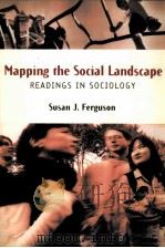 MAPPING THE SOCIAL LANDSCAPE:READINGS IN SOCIOLOGY   1996  PDF电子版封面  1559345519  SUSAN J.FERGUSON 
