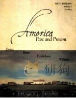 AMERICA PAST AND PRESENT FIFTH EDITION VOLUME I TO 1877   1999  PDF电子版封面  0321002911   