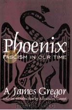 PHOENIX FASCISM IN OUR TIME   1999  PDF电子版封面  1560004223  A.JAMES GREGOR 