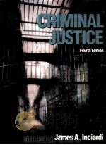CRIMINAL JUSTICE FOURTH EDITION   1993  PDF电子版封面  0155001280  JAMES A.INCIARDI 
