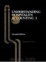 UNDERSTANDING HOSPITALITY ACCOUNTING I SECOND EDITION   1991  PDF电子版封面  0866120629  RAYMOND COTE 