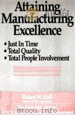ATTAINING MANUFACTURING EXCELLENCE   1987  PDF电子版封面  087094925X   