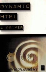 DYNAMIC HTML:A PRIMER   1997  PDF电子版封面  1558285695  SIMON ST.LAURENT 