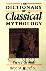 THE DICTIONARY OF CLASSICAL MYTHOLOGY   1996  PDF电子版封面  0631201025   