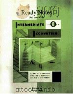READY NOTES FOR USE WITH INTERMEDIATE ACCOUNTING SIXTH EDITION   1998  PDF电子版封面  0072929278  LANNY G.CHASTEEN RICHARD E.FLA 