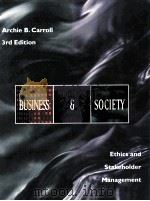 BUSINESS & SOCIETY:ETHICS AND STAKEHOLDER MANAGEMENT 3RD EDITION   1996  PDF电子版封面  0538856262  ARCHIE B.CARROLL 