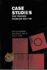 CASE STUDIES FOR TEACHER PROBLEM SOL VING   1992  PDF电子版封面  0070575673  RITA SIL VERMAN WILLIAM M.WELT 