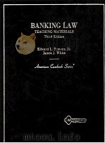 BANKING LAW TEACHING MATERIALS THIRD EDITION   1991  PDF电子版封面  0314787321   