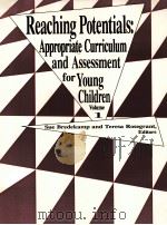 REACHING POTENTIALS:APPROPRIATE CURRICULUM AND ASSESSMENT FOR YOUNG CHILDREN VOLUME I   1992  PDF电子版封面  0935989536   