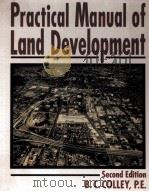 PRACTICAL MANUAL OF LAND DEVELOPMENT SECOND EDITION   1993  PDF电子版封面  007011837X  B.C.COLLEY 