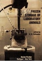 FROZEN STORAGE OF LABORATORY ANIMALS   1981  PDF电子版封面  3437303422   