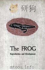 THE FROG ITS REPRODUCTION AND DEVELOPMENT   1951  PDF电子版封面    ROBERTS RUGH 