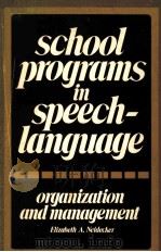 SCHOOL PROGRAMS IN SPEECH-LANGUAGE:ORGANIZATION AND MANAGEMENT（1980 PDF版）