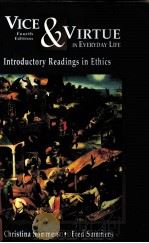 VICE & VIRTUE IN EVERYDAY LIFE INTRODUCTRY READINGS IN ETHICS FOURTH EDITION   1997  PDF电子版封面  0155030396  CHRISTINA SOMMERS FRED SOMMERS 