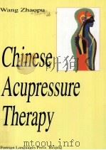 CHINESE ACUPRESSURE THERAPY   1999  PDF电子版封面  7119020560  WANG ZHAOPU 