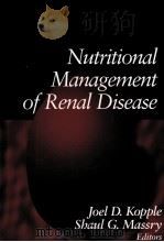 NUTRITIONAL MANAGEMENT OF RENAL DISEASE   1997  PDF电子版封面  068304740X   