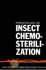 PRINCIPLES OF INSECT CHEMOSTERILIZATION   1968  PDF电子版封面     