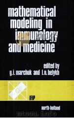MATHEMATICAL MODELING IN IMMUNOLOGY AND MEDICINE   1983  PDF电子版封面  0444865888   