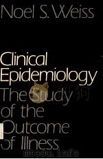 MONOGRAPHS IN EPIDEMIOLOGY AND BIOSTATISTICS VOLUME 11 CLINICAL EPIDEMIOLOGY:THE STUDY OF THE OUTCOM   1986  PDF电子版封面  0195037189   