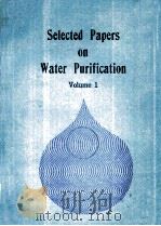SELECTED PAPERS ON WATER PURIFICATION VOL.1     PDF电子版封面     