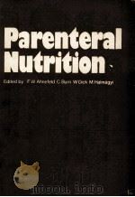 PARENTERAL NUTRITION   1976  PDF电子版封面  3540075186  F.W.AHNEFELD C.BURRI W.DICK M. 
