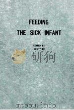 FEEDING THE SICK INFANT VOLUME 11   1987  PDF电子版封面  0881673161   