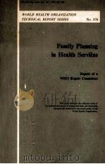 FAMILY PLANNING IN HEALTH SERVICES   1971  PDF电子版封面    REPORT OF A WHO EXPERT COMMITT 