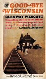 GOOD-BYE WISCONSIN GLENWAY WESCOTT   1928  PDF电子版封面     