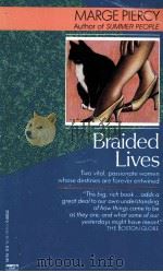 BRAIDED LIVES MARGEPIERCY   1982  PDF电子版封面  0449213005   