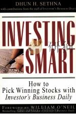 INVESTING SMART HOW TO PICK WINNING STOCKS WITH INVESTOR'S BUSINESS DAILY   1997  PDF电子版封面  0070578729  DHUN H.SETHNA 