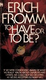 TO HAVE OR TO BE? ERICH FROMM   1976  PDF电子版封面  0553240773   