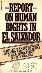REPORT ON HUMAN RIGHTS IN EL SALVADOR（1982 PDF版）