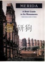 MERIDA A BRIEF GUIDE TO ITS MONUMENTS   1992  PDF电子版封面     