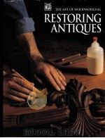 THE ART OF WOODWORKING RESTORING ANTIQUES   1995  PDF电子版封面  0809499290   