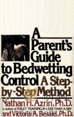 A PARENT'S GUIDE TO BEDWETTING CONTROL   1979  PDF电子版封面  0671248049   