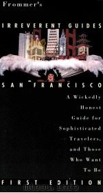 IRREVERENT GUIDES SAN FRANCISCO FIRST EDITION   1995  PDF电子版封面  0028606558   