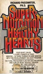 SUPERNUTRITION FOR HEALTHY HEARTS   1977  PDF电子版封面    RICHARD PASSWATER 