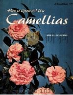 HOW TO GROW AND USE CAMELLIAS（1968 PDF版）