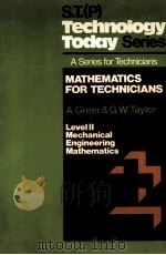 S.T.(P) TECHNOLOGY TODAY SERIES A SERIES FOR TECHNICIANS MATHEMATICS FOR TECHNICIANS LEVEL II MECHAN   1977  PDF电子版封面  0859500543  A.GREER AND G.W.TAYLOR 