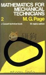MATHEMATICS FOR MECHANICAL TECHNICIANS BOOK 2 SI METRIC EDITION   1970  PDF电子版封面  0304935808  M.G.PAGE 