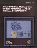 COMPUTATIONAL MECHANICS OF POROUS MATERIALS AND THEIR THERMAL DECOMPOSTION   1992  PDF电子版封面  0791809080   