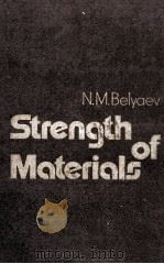 STRENGTH OF MATERIALS   1979  PDF电子版封面    N.M.BELYAEV 