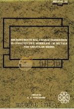 MICROSTRUCTURAL CHARACTERIZATION IN CONSTITUTIVE MODELING OF METALS AND GRANULAR MEDIA   1992  PDF电子版封面  0791809064   