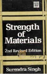 STRENGTH OF MATERIALS SECOND REVISED EDITION   1982  PDF电子版封面  070691516X  SURENDRA SINGH 
